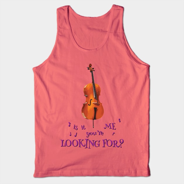 Cello – Is It Me You're Looking For? Tank Top by MBiBtYB